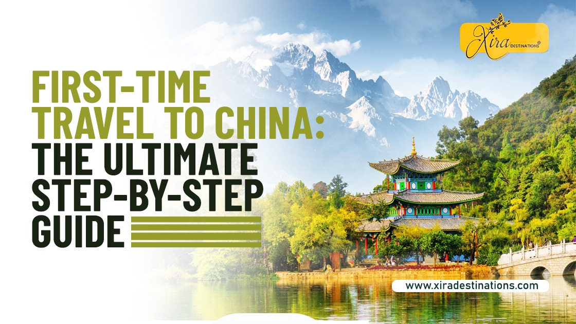 First-Time Travel to China: The Ultimate Step-by-Step Guide